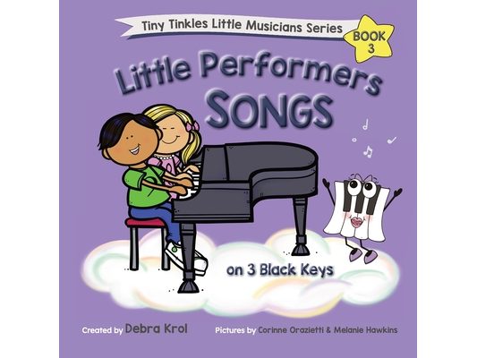 Little Performers Book 3 Songs on 3 Black Keys