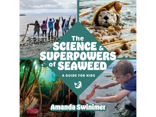 The Science and Superpowers of Seaweed: A Guide for Kids