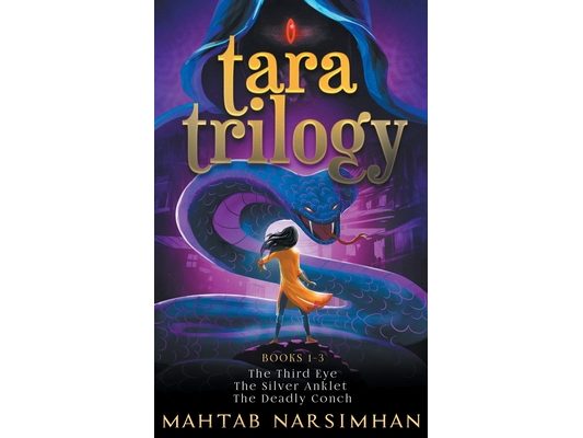 Tara Trilogy Books 1-3: The Third Eye-The Silver Anklet -The Deadly Conch