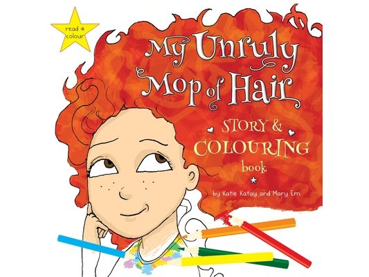 My Unruly Mop of Hair: Story and Colouring Book