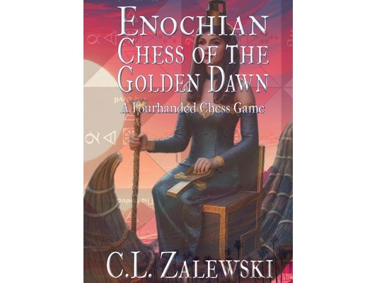 Enochian Chess of the Golden Dawn: A Four-Handed Chess Game