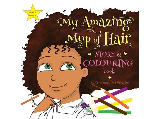 My Amazing Mop of Hair Story and Colouring Book