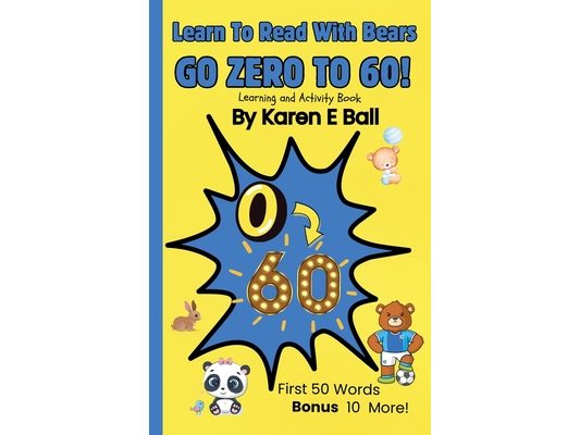 Learn to Read with Bears Go Zero to 60!: Learning And Activity Book