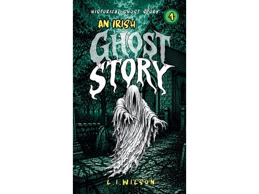 AN IRISH GHOST STORY. Vol. 1