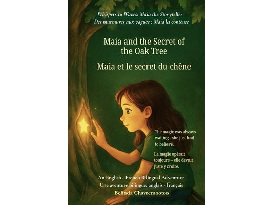 Maia and the Secret of the Oak Tree (An English - French Bilingual Adventure): A gentle tale of courage, discovery, and the magic within us all