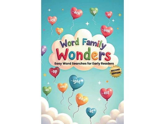 Word Family Wonders: Easy Word Searches for Early Readers (Second Edition): Discover Reading Fun with Simple Word Family Puzzles!