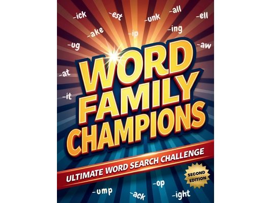 Word Family Champions Ultimate Word Search Challenge (Second Edition): Boost Reading Skills While Solving Exciting Word Family Puzzles!