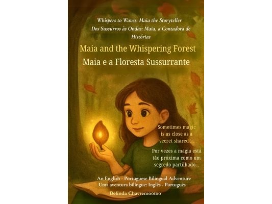 Maia and the Whispering Forest (An English - Portuguese Bilingual Adventure): When a shy girl finds her voice and magic in a whispering forest