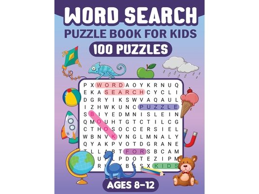 Word Search Puzzle Book for Kids: Word Searches For Kids Ages 8-12