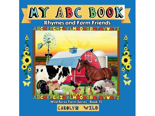 My ABC Book: Rhymes and Farm Friends