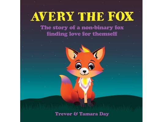 Avery the Fox: The Story of a Non-Binary Fox Finding Love for Themself