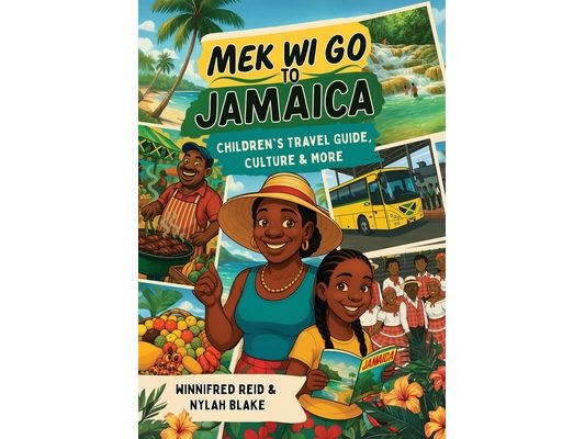 Mek Wi Go To Jamaica: Children's Travel Guide, Culture & More