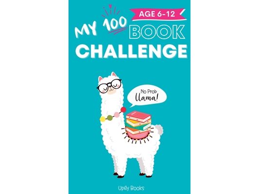 My 100 Book Challenge: Kids Daily Reading Journal to Develop Critical Thinking and Creative Writing Skills Gift for Girls and Boys, Age 6-12