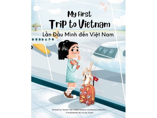 My First Trip to Vietnam: Bilingual Vietnamese-English Children's Book