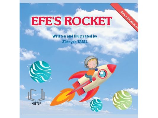 Efe's Rocket - Down Syndrome: Stories for Children with Special Needs Understanding Differences, Discovering Strengths