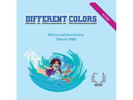 Different Colors - Autism: Stories for Children with Special Needs Understanding Differences, Discovering Strengths