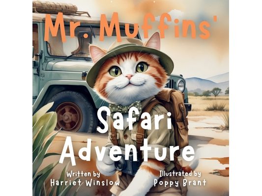 Mr. Muffins' Safari Adventure: A Rhyming Picture Book for Kids 6-8 - Join an Adventurous Cat on a Wildlife Trip! 5-Minute Story Perfect for Bedtime +