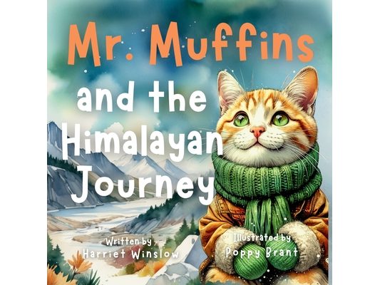 Mr. Muffins and the Himalayan Journey: Rhyming Picture Book for Kids 6-8 - Join a Wise Cat on a Mountain Adventure! Perfect for Bedtime or a 5-Minute