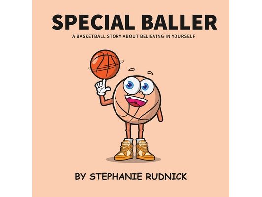 Special Baller: A Basketball Story About Believing In Yourself