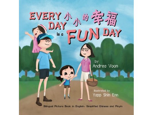 Every Day is a Fun Day: Bilingual Picture Book in English, Simplified Chinese and Pinyin