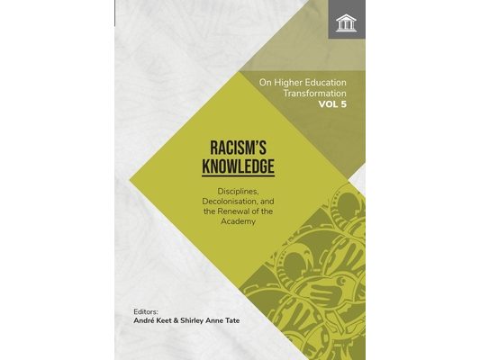 Racism's Knowledge: Disciplines, Decolonisation, and the Renewal of the Academy