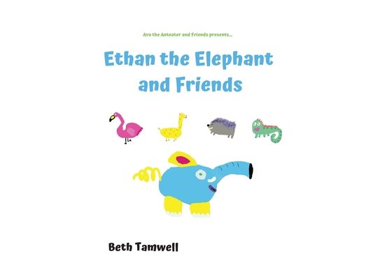 Ethan the Elephant and Friends