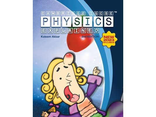 Cambridge IGCSE Physics Explained: Colour Version