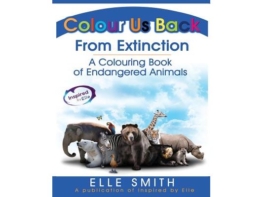 Colour Us Back From Extinction: A Colouring Book of Endangered Animals