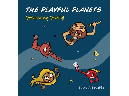 THE PLAYFUL PLANETS Behaving Badly!