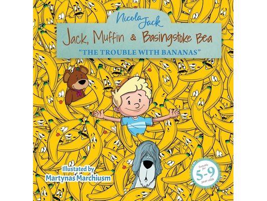 Jack, Muffin & Basingstoke Bear: The Trouble with Bananas