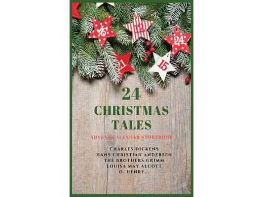 24 Christmas Tales: Advent Calendar Storybook