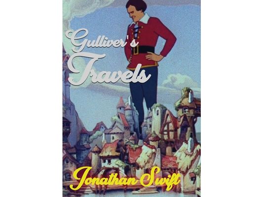 Gulliver's Travels: Travels into Several Remote Nations of the World. In Four Parts. By Lemuel Gulliver