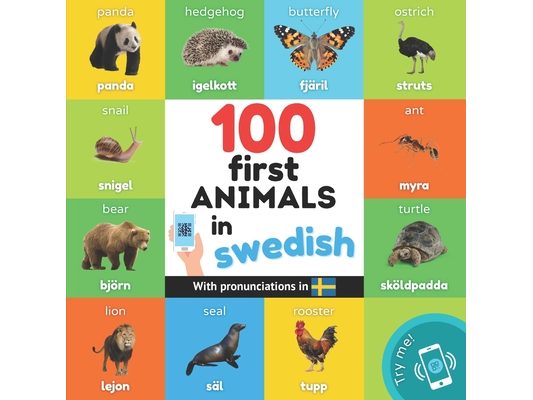 100 first animals in swedish: Bilingual picture book for kids: english / swedish with pronunciations