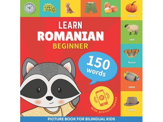 Learn romanian - 150 words with pronunciations - Beginner: Picture book for bilingual kids