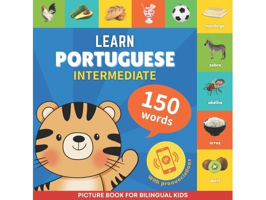 Learn portuguese - 150 words with pronunciations - Intermediate: Picture book for bilingual kids
