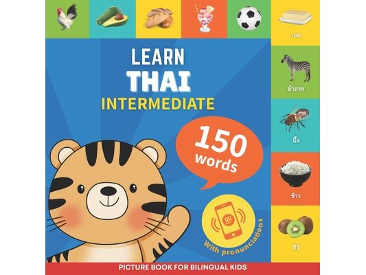 Learn thai - 150 words with pronunciations - Intermediate: Picture book for bilingual kids