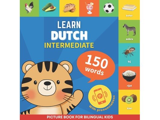Learn dutch - 150 words with pronunciations - Intermediate: Picture book for bilingual kids