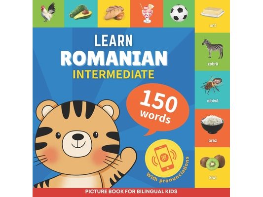 Learn romanian - 150 words with pronunciations - Intermediate: Picture book for bilingual kids