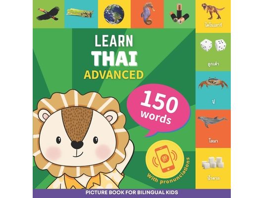 Learn thai - 150 words with pronunciations - Advanced: Picture book for bilingual kids