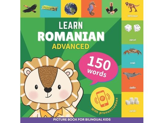 Learn romanian - 150 words with pronunciations - Advanced: Picture book for bilingual kids