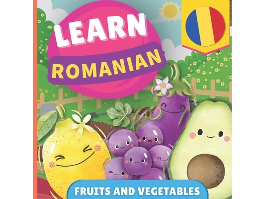 Learn romanian - Fruits and vegetables: Picture book for bilingual kids - English / Romanian - with pronunciations