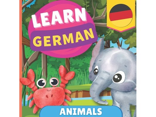 Learn german - Animals: Picture book for bilingual kids - English / German - with pronunciations