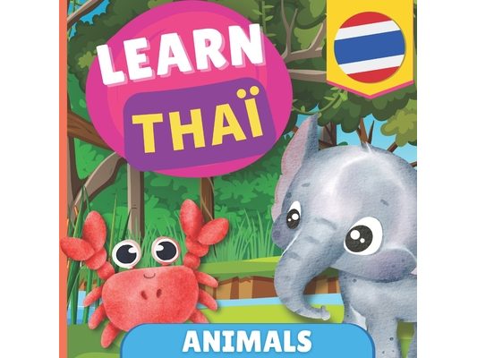 Learn thai - Animals: Picture book for bilingual kids - English / Thai - with pronunciations