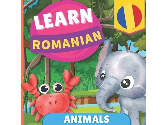 Learn romanian - Animals: Picture book for bilingual kids - English / Romanian - with pronunciations