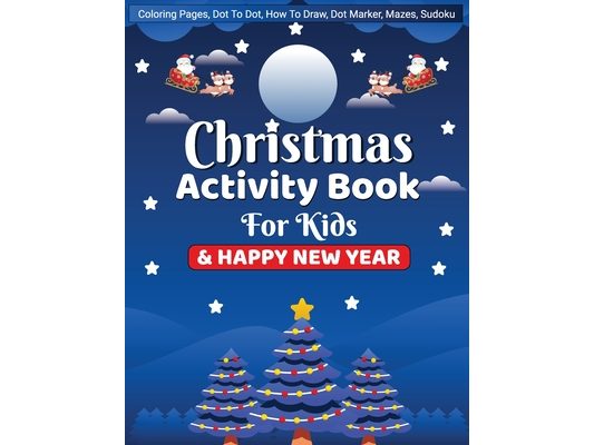 Christmas Activity Book for Children: Dot to Dot, Coloring Pages, Mazes, Word Search - Christmas Activity Book for Kids