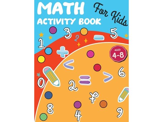 Math Activity Book for Little Kids: Math Activities for Kids, Activity Book for Children, Number, Tracing, Math Activity Pages ( Colorfull Book) Math