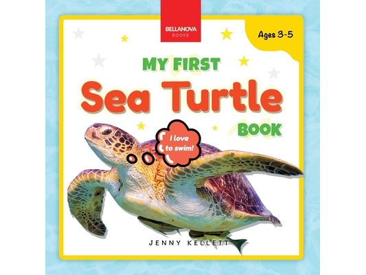 My First Sea Turtle Book: Fun Facts and Activities About Sea Turtles for Kids 3-5