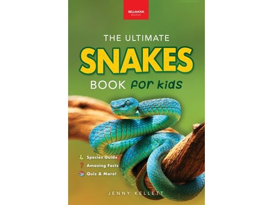 Snakes The Ultimate Snake Book for Kids: 100+ Amazing Snake Facts, Photos, Quiz & More