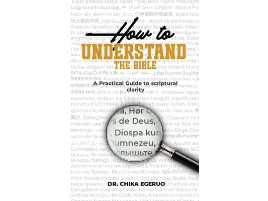 How to understand the Bible: A practical guide to scriptural clarity: A practical guide to scriptural clarity