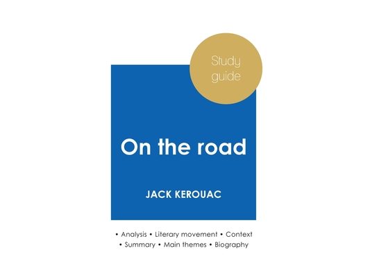 Study guide On the Road by Jack Kerouac (in-depth literary analysis and complete summary)